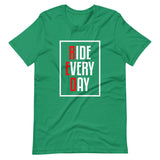 Ride Every Day Tee